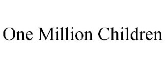 ONE MILLION CHILDREN