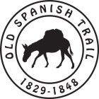 OLD SPANISH TRAIL 1829 - 1848