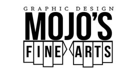 GRAPHIC DESIGN MOJO'S FINE ARTS