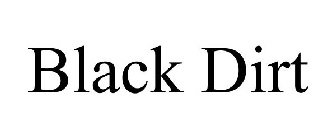 BLACK DIRT
