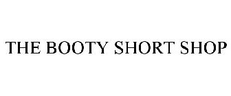 THE BOOTY SHORT SHOP