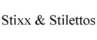 STIXX & STILETTOS