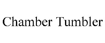 CHAMBER TUMBLER