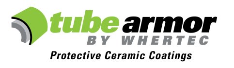 TUBE ARMOR BY WHERTEC PROTECTIVE CERAMIC COATINGS