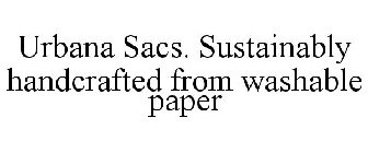 URBANA SACS. SUSTAINABLY HANDCRAFTED FROM WASHABLE PAPER