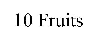 10 FRUITS