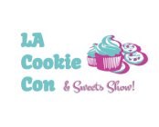 LA COOKIE CON & SWEETS SHOW!