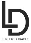 LD LUXURY DURABLE