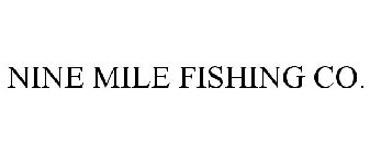 NINE MILE FISHING CO.