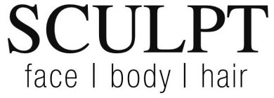 SCULPT FACE BODY HAIR