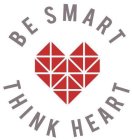 BE SMART THINK HEART