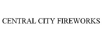 CENTRAL CITY FIREWORKS