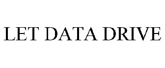 LET DATA DRIVE