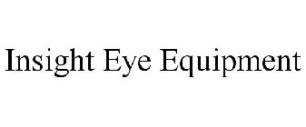 INSIGHT EYE EQUIPMENT
