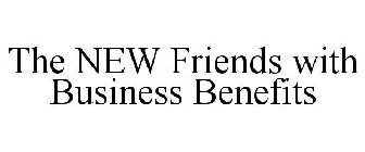 THE NEW FRIENDS WITH BUSINESS BENEFITS