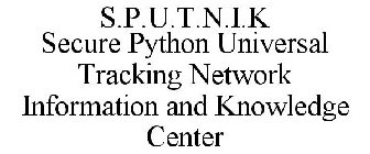 S.P.U.T.N.I.K SECURE PYTHON UNIVERSAL TRACKING NETWORK INFORMATION AND KNOWLEDGE CENTER