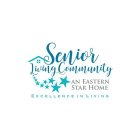 SENIOR LIVING COMMUNITY, AN EASTERN STAR HOME EXCELLENCE IN LIVING