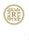 KIDS KIDS KIDS KIDS 