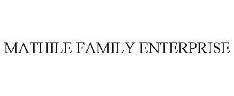 MATHILE FAMILY ENTERPRISE