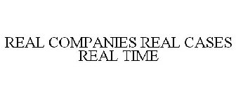 REAL COMPANIES, REAL CASES IN REAL TIME 