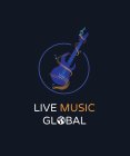 LIVE MUSIC GLOBAL