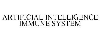ARTIFICIAL INTELLIGENCE IMMUNE SYSTEM
