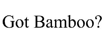 GOT BAMBOO?