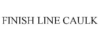 FINISH LINE CAULK