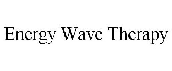 ENERGY WAVE THERAPY