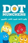 DOT MUNCHERS MUNCHIE LENNY PUNCH BARRY DOTTY