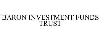 BARON INVESTMENT FUNDS TRUST