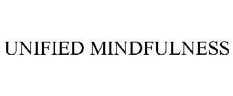 UNIFIED MINDFULNESS