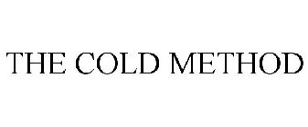 THE COLD METHOD