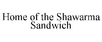 HOME OF THE SHAWARMA SANDWICH