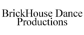 BRICKHOUSE DANCE PRODUCTIONS