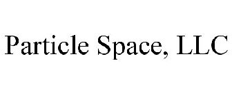 PARTICLE SPACE, LLC