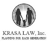 KRASA LAW, INC. PLANNING FOR EACH GENERATION