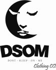 DSOM DON'T SLEEP ON ME CLOTHING CO.