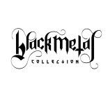 BLACK METAL COLLECTION