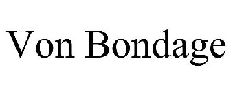 VON BONDAGE