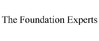 THE FOUNDATION EXPERTS