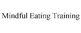 MINDFUL EATING TRAINING