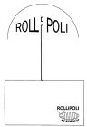 ROLLIPOLI ROLLIPOLI