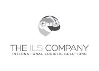 THE ILS COMPANY INTERNATIONAL LOGISTIC SOLUTIONS