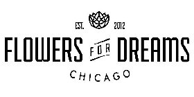 FLOWERS FOR DREAMS EST. 2012 CHICAGO