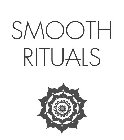 SMOOTH RITUALS