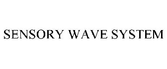 SENSORY WAVE SYSTEM
