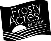 FROSTY ACRES BRANDS