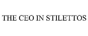 THE CEO IN STILETTOS