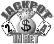 JACKPOT 2 $ A IN BET